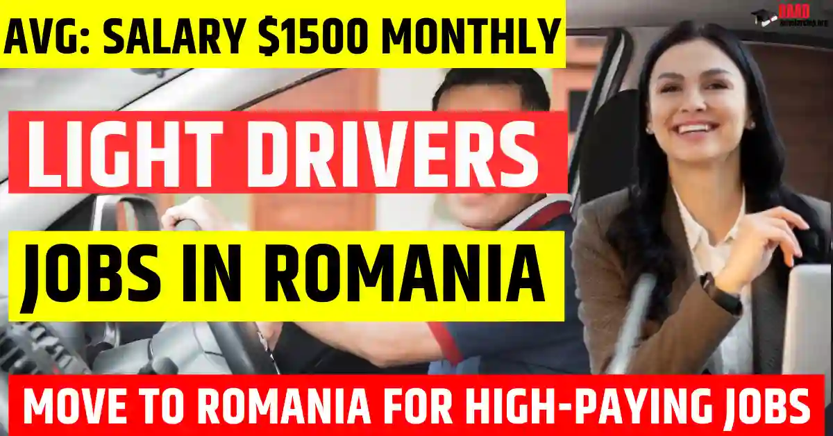 Romania Light Driver Jobs 2025 – 20 Vacancies Free Visa Sponsorship | Salary $1,500 Per Month