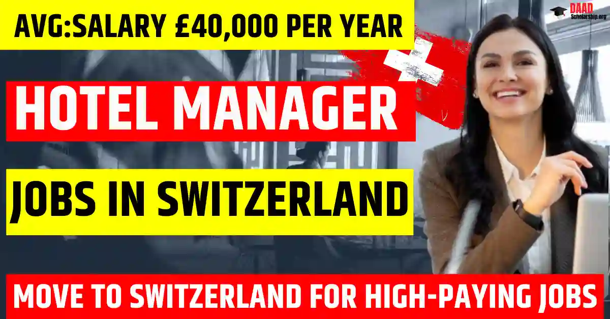 Switzerland Hotel Operations Manager Jobs in 2025 | £40,000 Per Year | Visa Sponsorship Available