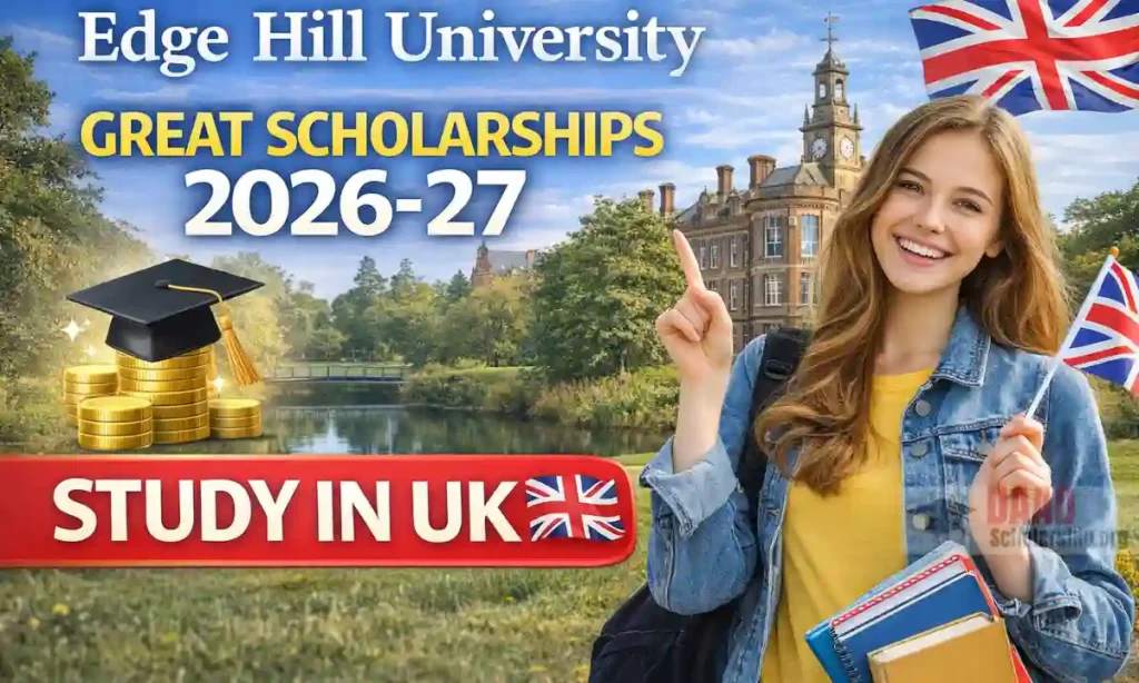 Edge Hill University GREAT Scholarships 2026-27 in UK | Study in UK