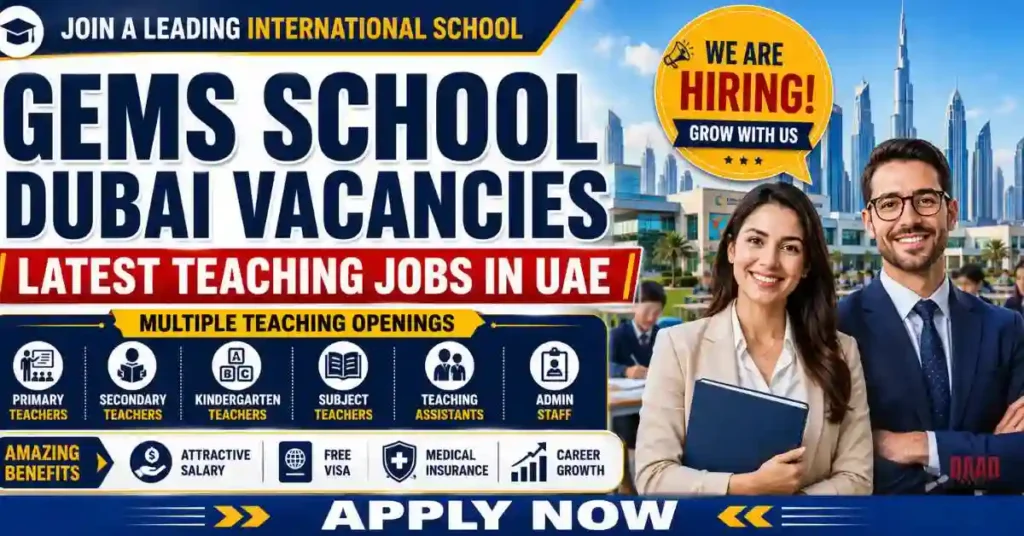 GEMS School Dubai Vacancies 2026 – Latest Teaching Jobs in UAE